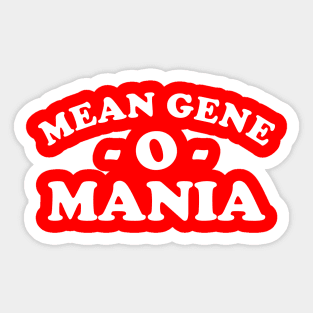 Mean Gene o Mania Sticker